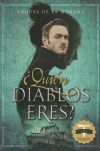 ¿Quién diablos eres?